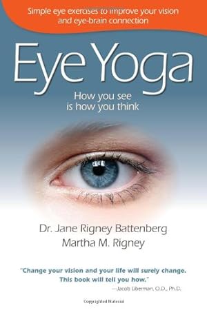 Bild des Verkufers fr Eye Yoga - How You See is How You Think by Dr. Jane Rigney Battenberg, Martha Rigney [Paperback ] zum Verkauf von booksXpress