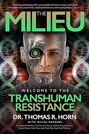 Seller image for The Milieu: Welcome to the Transhuman Resistance by Dr. Thomas R. Horn;Carl Teichrib;Paul McGuire;Derek Gilbert;Nita Horn;Wes Faull;Josh Peck;Troy Anderson;Frederick Meekins;Sharon K. Gilbert [Paperback ] for sale by booksXpress