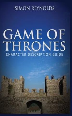 Bild des Verkufers fr Game of Thrones: Character Description Guide by Reynolds, Simon [Print on Demand (Paperback) ] zum Verkauf von booksXpress