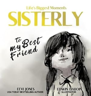 Imagen del vendedor de Sisterly: To My Best Friend by Jones, Eevi [Hardcover ] a la venta por booksXpress