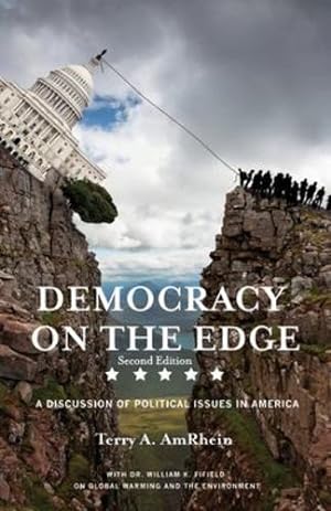 Image du vendeur pour Democracy on the Edge: Second Edition: A Discussion of Political Issues in America by Amrhein, Terry A [Paperback ] mis en vente par booksXpress