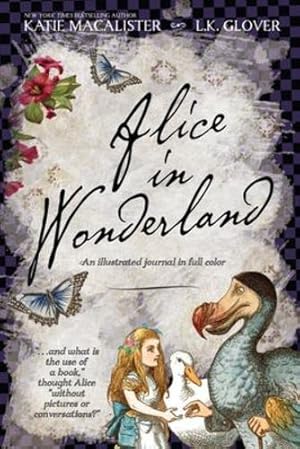 Seller image for Alice in Wonderland: An Illustrated Journal in Full Color by MacAlister, Katie, Glover, L K [Paperback ] for sale by booksXpress