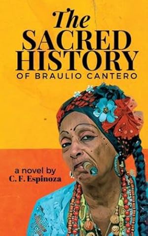Immagine del venditore per The Sacred History of Braulio Cantero by Espinoza, Carlos F [Paperback ] venduto da booksXpress