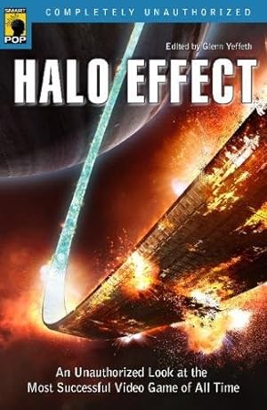 Imagen del vendedor de Halo Effect: An Unauthorized Look at the Most Successful Video Game of All Time (Smart Pop series) [Paperback ] a la venta por booksXpress