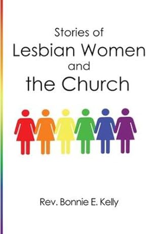 Seller image for Stories of Lesbian Women and the Church by Kelly, REV Bonnie E [Paperback ] for sale by booksXpress