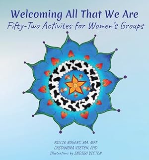 Seller image for Welcoming All That We Are: 52 Activities for Women's Groups by Billie Rogers, Cassandra Vieten [Paperback ] for sale by booksXpress