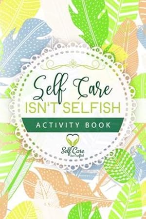 Seller image for Self Care Isn't Selfish Activity Book by Alexander, Meredith [Paperback ] for sale by booksXpress
