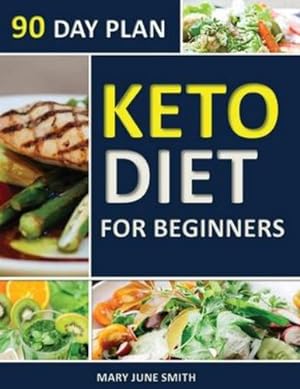 Seller image for Keto Diet 90 Day Plan for Beginners: 100 Pages ketogenic Diet Plan (Essential Guide to Living Healthy Book) by Smith, Mary June [Paperback ] for sale by booksXpress