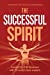 Seller image for The Successful Spirit: Top Performers Share Secrets to a Winning Mindset (Successful Mind, Body & Spirit) by Seversen, Erik, Adams, Jessie, Bowling, Richard, Creed, Danny P., Faber, Jen, Miller, Stephen, Nartey, Emmanuel Kojo, Perrin, Emily, Perrin, Tom, Span, Scott [Paperback ] for sale by booksXpress