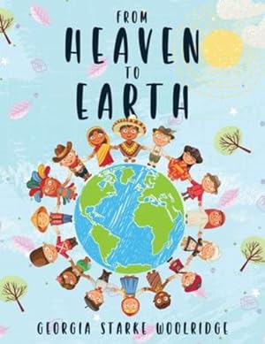 Seller image for From Heaven To Earth by Woolridge, Georgia Starke [Paperback ] for sale by booksXpress