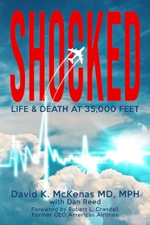 Seller image for SHOCKED: Life and Death at 35,000 Feet by McKenas MD MPH, Dr. David K., Reed, Dan [Paperback ] for sale by booksXpress