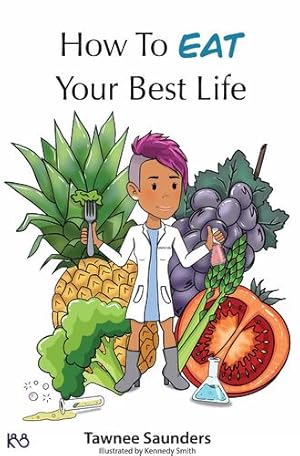 Seller image for How to EAT Your Best Life by Saunders, Tawnee [Paperback ] for sale by booksXpress