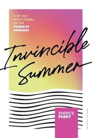 Image du vendeur pour Invincible Summer: A 30-Day Reflectional on the Power of Kindness by Perry, Sherice [Paperback ] mis en vente par booksXpress