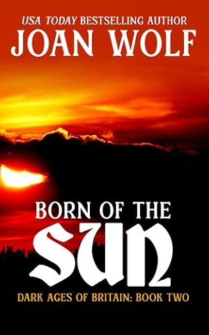 Imagen del vendedor de Born of the Sun (Dark Ages of Britain) by Wolf, Joan [Paperback ] a la venta por booksXpress