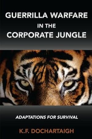 Bild des Verkufers fr Guerrilla Warfare in the Corporate Jungle: Adaptations for Survival [Paperback ] zum Verkauf von booksXpress