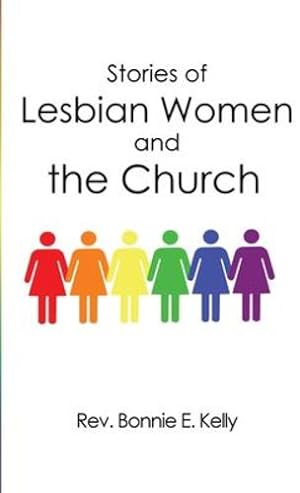 Seller image for Stories of Lesbian Women and the Church by Kelly, REV Bonnie E [Hardcover ] for sale by booksXpress