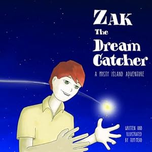Immagine del venditore per Zak The Dream Catcher: A Misty Island Adventure by Mead, Tom [Paperback ] venduto da booksXpress