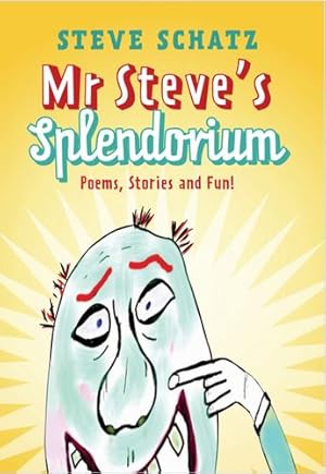 Bild des Verkufers fr Mr. Steve's Splendorium: Poems, Stories and Fun ! by Schatz, Steve [Paperback ] zum Verkauf von booksXpress