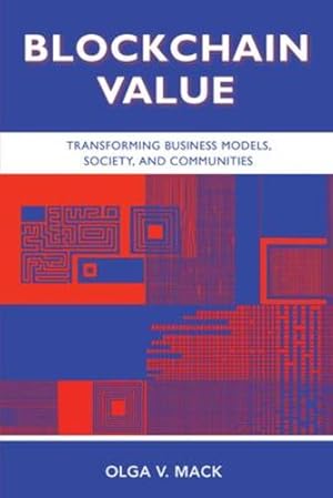 Bild des Verkufers fr Blockchain Value: Transforming Business Models, Society, and Communities [Paperback ] zum Verkauf von booksXpress