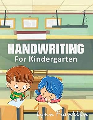 Imagen del vendedor de Handwriting for Kindergarten: Handwriting Practice Books for Kids by Franklin, Lynn [Paperback ] a la venta por booksXpress