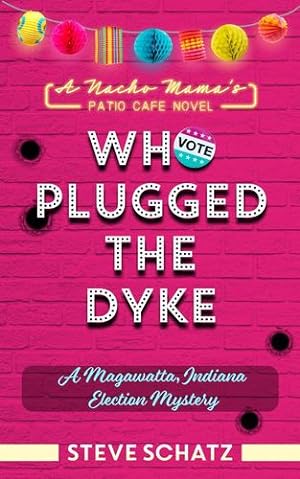 Image du vendeur pour Who Plugged the Dyke: A Magawatta, Indiana Election Mystery by Schatz, Steve [Paperback ] mis en vente par booksXpress