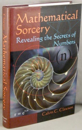 Seller image for Mathematical Sorcery; Revealing the Secrets of Numbers. for sale by Bucks County Bookshop IOBA