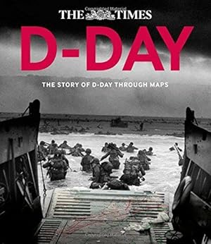 Imagen del vendedor de D-Day: The story of D-Day through maps a la venta por WeBuyBooks