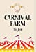 Seller image for Carnival Farm by Jacob, Lisa [Hardcover ] for sale by booksXpress