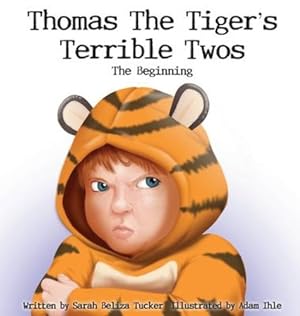 Seller image for Thomas The Tiger's Terrible Twos - The Beginning by Tucker, Sarah Beliza [Hardcover ] for sale by booksXpress