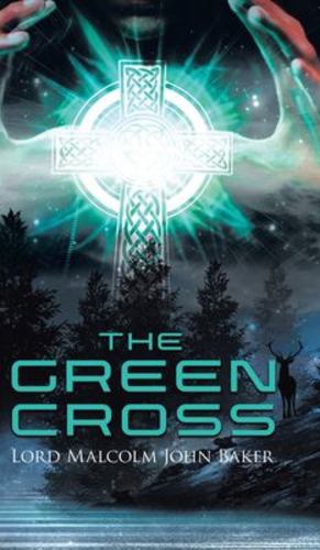 Seller image for The Green Cross by Lord Malcolm John Baker [Hardcover ] for sale by booksXpress