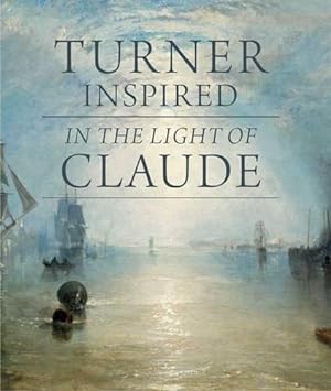Imagen del vendedor de Turner Inspired - in the Light of Claude (National Gallery London Publications) a la venta por WeBuyBooks