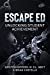 Seller image for Escape ED: Unlocking Student Achievement by Koppers, Kristen, Costello, Brian [Paperback ] for sale by booksXpress