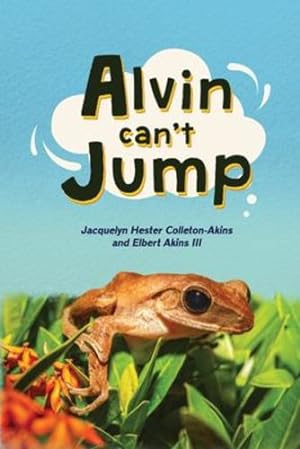 Immagine del venditore per Alvin Can't Jump by Colleton-Akins, Jacquelyn Hester [Paperback ] venduto da booksXpress