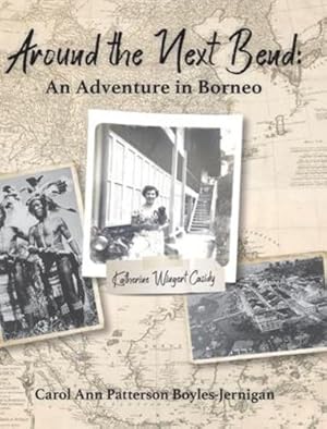 Seller image for Around the Next Bend: An Adventure in Borneo by Patterson, Carol Ann Boyles-Jernigan [Hardcover ] for sale by booksXpress