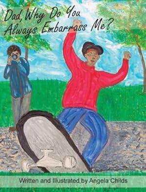 Seller image for Dad, Why Do You Always Embarrass Me? by Childs, Angela [Hardcover ] for sale by booksXpress