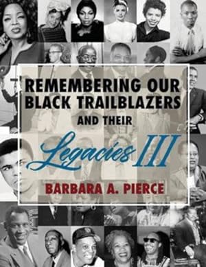 Seller image for Remembering Our Black Trailblazers and Their Legacies III by Pierce, Barbara A [Paperback ] for sale by booksXpress