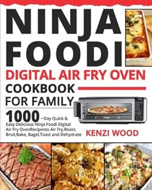 Immagine del venditore per Ninja Foodi Digital Air Fry Oven Cookbook for Family by Wood, Kenzi [Paperback ] venduto da booksXpress