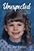 Seller image for Unexpected: A Memoir of Endurance and Triumph in Raising a Challenging Child by Parker, Maralee [Paperback ] for sale by booksXpress