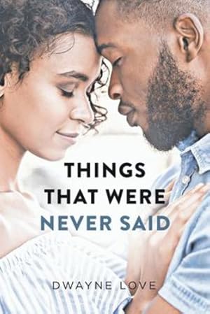 Seller image for Things That Were Never Said by Love, Dwayne [Paperback ] for sale by booksXpress