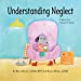 Seller image for Understanding Neglect: A Book for Young Children by Richey, Beth, Wood, Paula [Paperback ] for sale by booksXpress