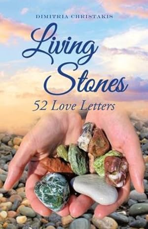 Imagen del vendedor de Living Stones: 52 Love Letters by Dimitria Christakis [Paperback ] a la venta por booksXpress