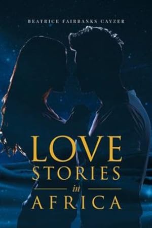 Seller image for Love Stories in Africa by Cayzer, Beatrice Fairbanks [Paperback ] for sale by booksXpress