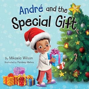 Imagen del vendedor de Andr © and the Special Gift: A Fun, Sweet Childrenâ  s Christmas Book About the Gift of Giving (Holiday Books for Kids Ages 2-8) (Andr © and Noelle) by Wilson, Mikaela [Paperback ] a la venta por booksXpress
