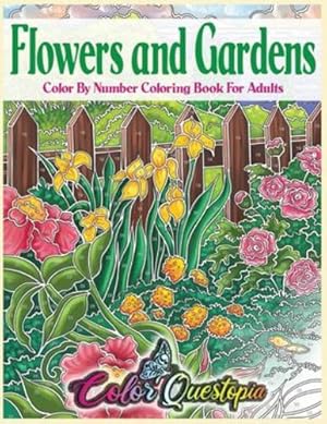 Seller image for Flowers and Gardens Color By Number Coloring Book for Adults: Large Print Beautiful Countryside Blooms For Relaxation by Color Questopia [Paperback ] for sale by booksXpress