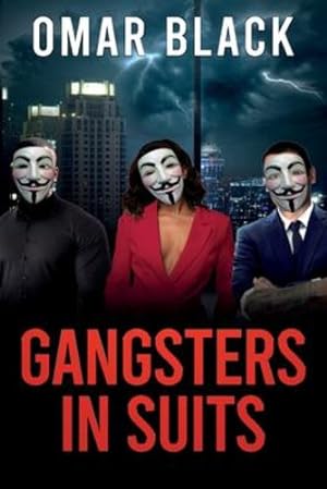 Seller image for Gangsters in Suits by Black, Omar [Paperback ] for sale by booksXpress