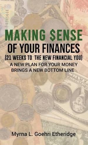 Bild des Verkufers fr Making $ense Of Your Finances: 21 Weeks to a New Financial You by Goehri Etheridge, Myrna L [Hardcover ] zum Verkauf von booksXpress
