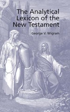 Imagen del vendedor de Analytical Greek Lexicon of the New Testament by Wigram, George V [Hardcover ] a la venta por booksXpress