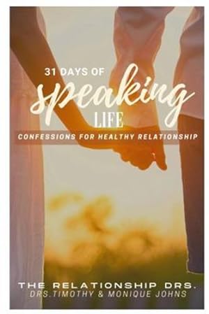 Bild des Verkufers fr 31 Days of Speaking Life Confessions for Healthy Relationship by Johns, Drs Timothy & Monique [Paperback ] zum Verkauf von booksXpress