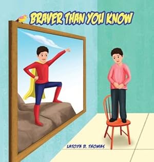 Seller image for Braver Than You Know (Self-Love and Encouragement) by Thomas, Latoya D [Hardcover ] for sale by booksXpress