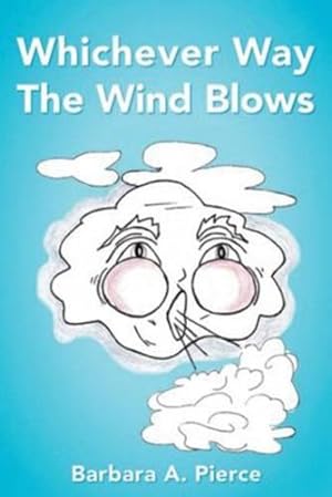 Seller image for Whichever Way the Wind Blows by Pierce, Barbara A [Paperback ] for sale by booksXpress